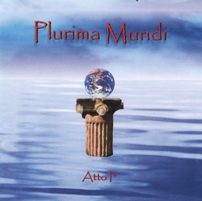 PLURIMA MUNDI - Atto I